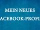 mein neues Facebook-Profil